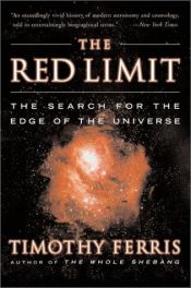 book cover of The Red Limit: The Search for the Edge of the Universe by Timothy Ferris