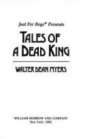 book cover of Tales of a dead king by Walter Dean Myers