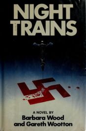 book cover of Night Trains by Barbara Wood