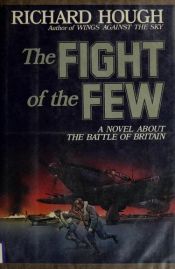 book cover of Fight of the Few by Richard Hough