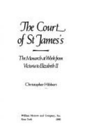 book cover of The Court of St. James's: The monarch at work from Victoria to Elizabeth II by Christopher Hibbert