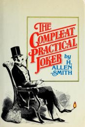 book cover of The Compleat Practical Joker by H. Allen Smith