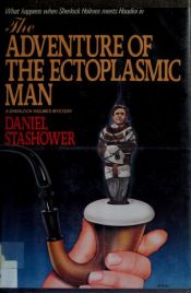 book cover of The Adventures of the Ectoplasmic Man by Daniel Stashower