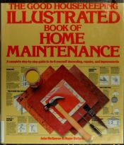 book cover of The Good housekeeping illustrated book of home maintenance by John McGowan