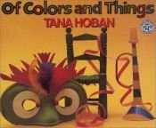 book cover of Of Colors and Things (multiple copies) by Tana Hoban