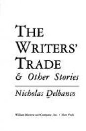 book cover of The Writer's Trade & Other Stories by Nicholas Delbanco