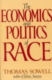 book cover of Economics and Politics of Race by Thomas Sowell