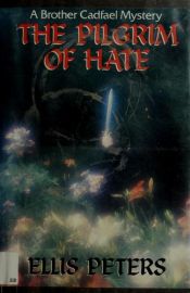 book cover of The Pilgrim of Hate (Book 10 of the Chronicles of Brother Cadfael) by Ellis Petersová