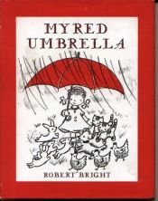 book cover of My Red Umbrella by Robert Bright