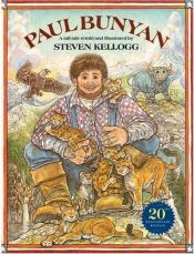 book cover of Paul Bunyan Kellogg, S., (1987). Paul Bunyan, a Tall Tale. New York: Mulberry Books. by Steven Kellogg