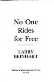 book cover of No One Rides For Free by Larry Beinhart