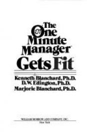 book cover of The One Minute Manager Gets Fit by Kenneth Blanchard