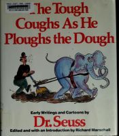 book cover of The Tough Coughs As He Ploughs the Dough by Dr. Seuss