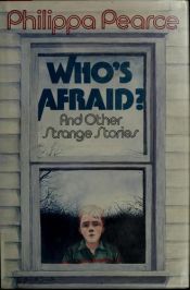 book cover of Whos Afraid And Other Strange Stories by Philippa Pearce