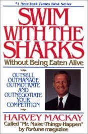 book cover of Swim with the sharks without being eaten alive by Harvey Mackay