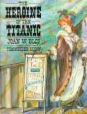 book cover of The Heroine of the Titanic by Joan Blos