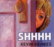 book cover of Shhhh by Kevin Henkes