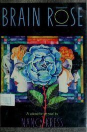 book cover of Brain Rose by Nancy Kress