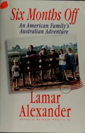 book cover of Six Months Off: An American Familys Australian Adventure by Lamar Alexander