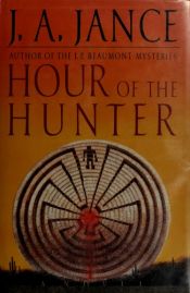 book cover of Hour of the Hunter by J. A. Jance