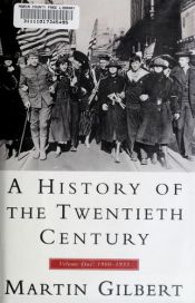 book cover of A History of the Twentieth Century, Vol I: Volume One: 1900 - 1933 by Martin Gilbert