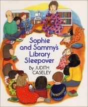 book cover of Sophie and Sammy's Library Sleepover by Judith Caseley