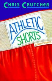 book cover of Athletic Shorts: Six Short Stories by Chris Crutcher
