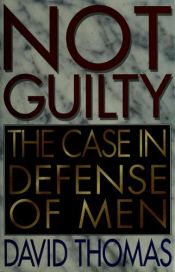 book cover of Not guilty : men: the case for the defence by David Thomas