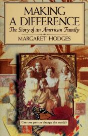 book cover of Making a Difference (the Story of an American Family) by Margaret Hodges