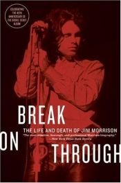 book cover of Break On Through The Life And Death of Jim Morrrison by James Riordan