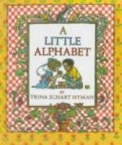 book cover of A Little Alphabet by Trina Schart Hyman