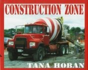 book cover of Construction Zone by Tana Hoban