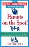 Parents on the Spot!: What to Do When Kids Put You There (A Good Housekeeping Parent Guide)