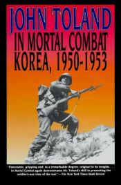 book cover of In mortal combat : Korea, 1950-1953 by John Toland