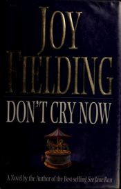 book cover of Don't Cry Now by Joy Fieldingová