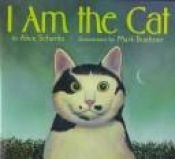 book cover of I am the cat by Alice Schertle