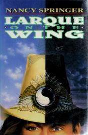 book cover of Larque on the Wing by Nancy Springer