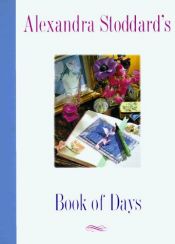 book cover of Alexandra Stoddard's Book of Days by Alexandra Stoddard