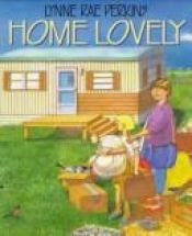 book cover of Home Lovely by Lynne Rae Perkins