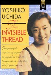 book cover of The Invisible Thread: An Autobiography by Donald Carrick (Illustrator) Yoshiko Uchida
