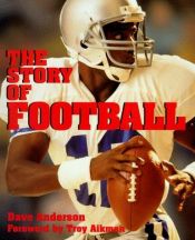 book cover of The Story of Football by Dave Anderson