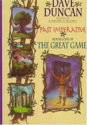 book cover of Past Imperative, Round One of the Great Game by Dave Duncan