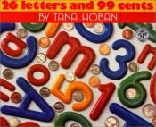 book cover of 26 Letters and 99 Cents (Mulberry Books) (2) by Tana Hoban