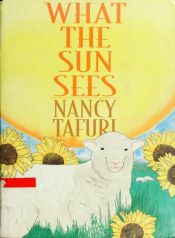 book cover of What the Sun Sees by Nancy Tafuri