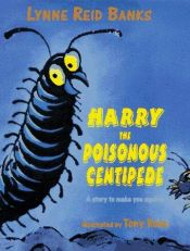 book cover of Harry the poisonous centipede by Lynne Reid Banks