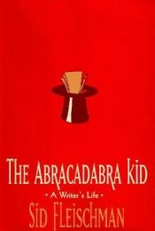 book cover of The Abracadabra Kid by Sid Fleischman