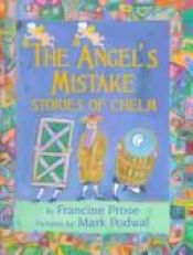 book cover of The angel's mistake : stories of Chelm by Francine Prose