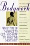 Bodywork: What Type of Massage to Get-And How to Make the Most of It