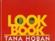 book cover of Look Book by Tana Hoban