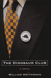 book cover of The Dinosaur Club by William Heffernan